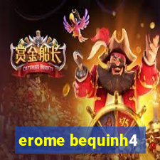 erome bequinh4